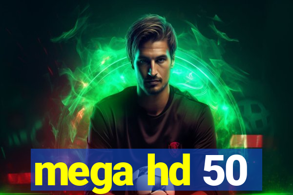 mega hd 50